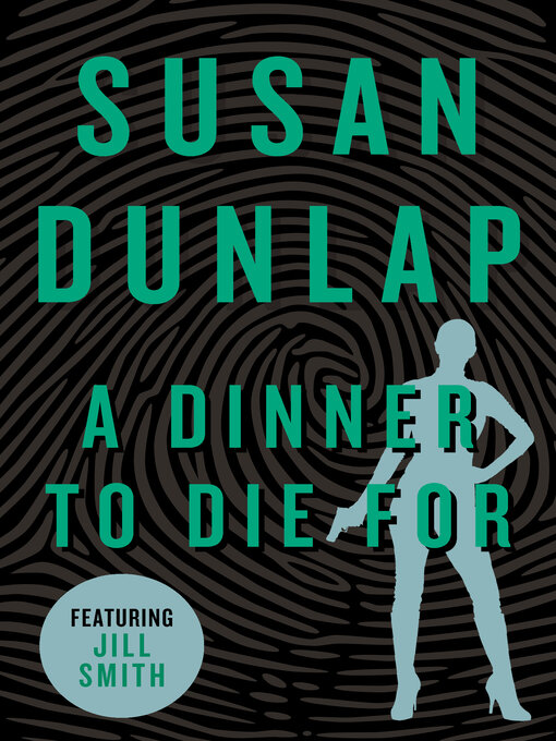 Title details for A Dinner to Die For by Susan Dunlap - Available
